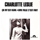 Charlotte Leslie - Ça M'est Égal / Une Fille C’est Fait…