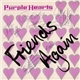 Purple Hearts - Friends Again